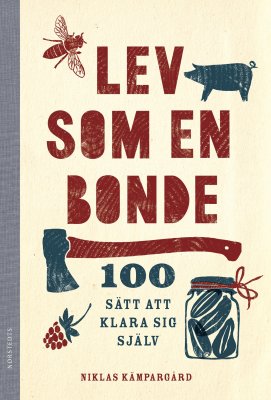 Niklas Kämpargård, Nya Lev som en bonde : 100 sätt att klara sig själv