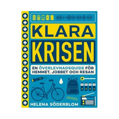 Helena Söderblom | Klara krisen | En överlevnadsguide för hemmet, jobbet och resan