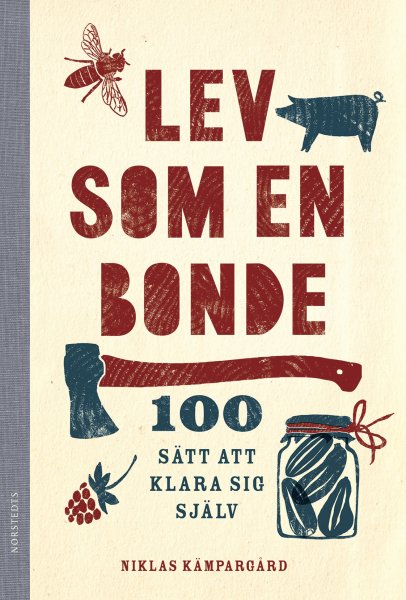 Niklas Kämpargård, Nya Lev som en bonde : 100 sätt att klara sig själv