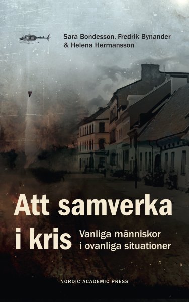 Att samverka i kris. Vanliga människor i ovanliga situationer